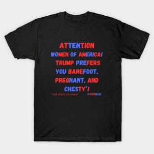 Attention Women of America!  Trump is Not Your Friend! T-Shirt